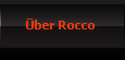 &Uuml;ber Rocco