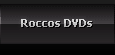Roccos DVDs